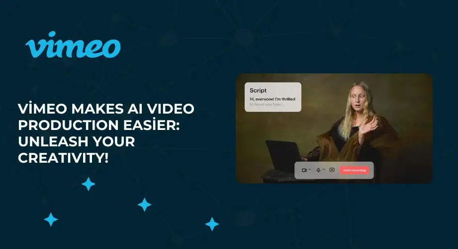 Vimeo Makes AI Video Production Easier Unleash Your Creativity